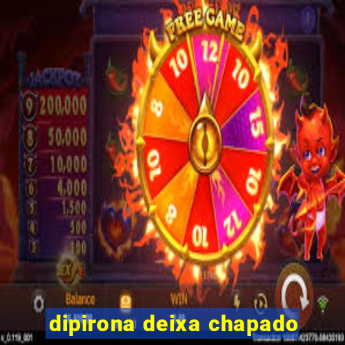 dipirona deixa chapado